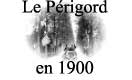 Le P&eacute;rigord en 1900